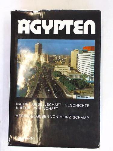 Schamp, Heinz (Hrsg.) - gypten. Das alte Kulturland am Nil auf dem Weg in die Zukunft. Raum - Gesellschaft - Geschichte - Kultur - Wirtschaft