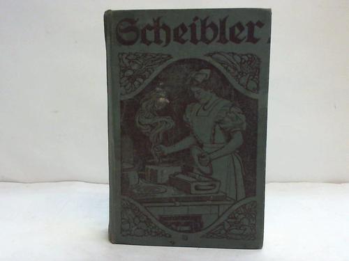 Scheibler, Sophie Wilhelmine - Scheiblers Kochbuch