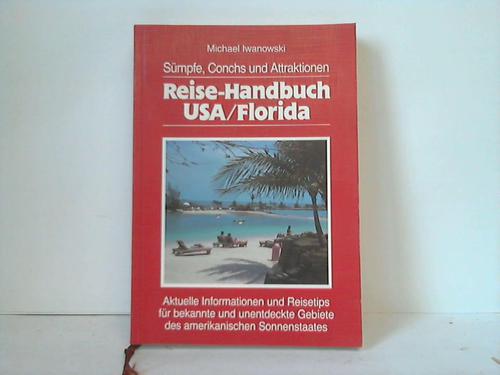 Iwanowski, Michael - Smpfe, Conchs und Attraktionen. Reise-Handbuch USA/Florida
