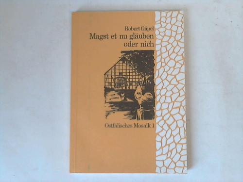 Gpel, Robert - Magst et nu glauben oder nich... Gedichten un Geschichten up Plattdtsch