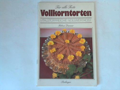 Danner, Helma - Fr alle Feste. Vollkorntorten. Vitalstoffreiche Vollwertkost