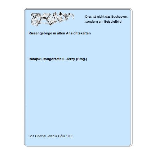 Ratajski, Malgorzata u. Jerzy (Hrsg.) - Riesengebirge in alten Ansichtskarten