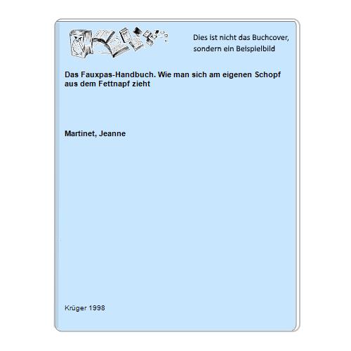 Martinet, Jeanne - Das Fauxpas-Handbuch. Wie man sich am eigenen Schopf aus dem Fettnapf zieht