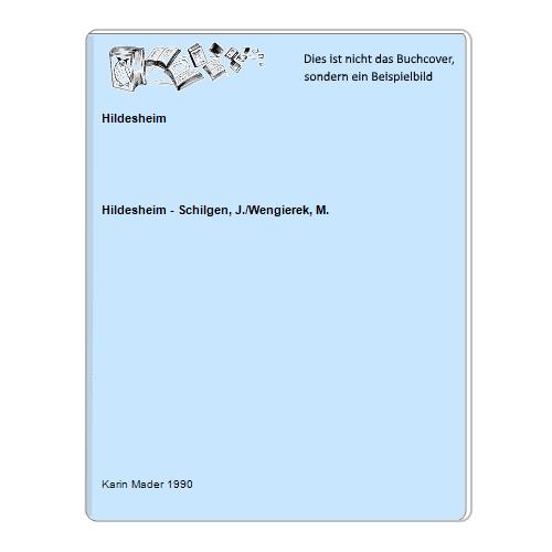 Hildesheim - Schilgen, J./Wengierek, M. - Hildesheim