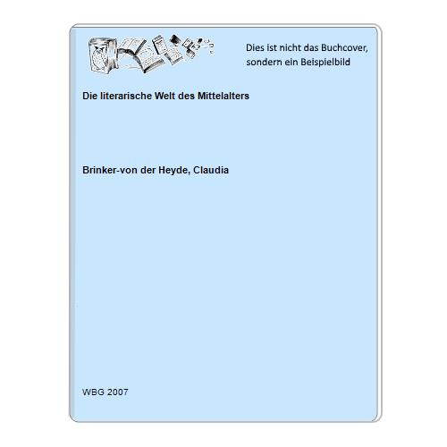 Brinker-von der Heyde, Claudia - Die literarische Welt des Mittelalters