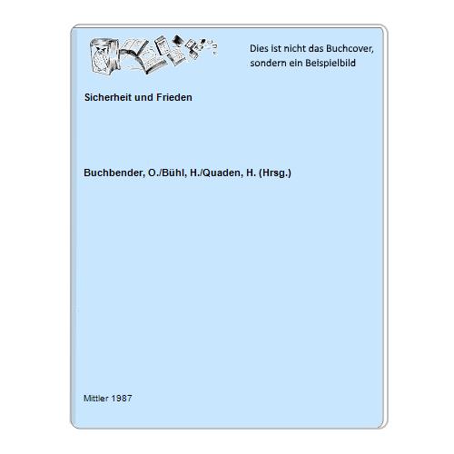 Buchbender, O./Bhl, H./Quaden, H. (Hrsg.) - Sicherheit und Frieden