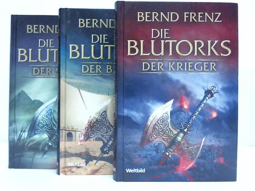 Frenz, Bernd - Die Blutorks: Der Krieger /  Der Sklave / Der Befreier. 3 Bnde
