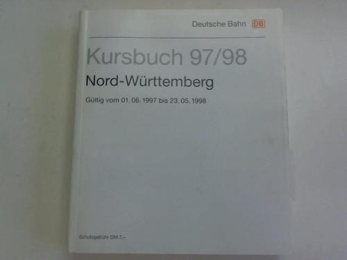 Deutsche Bahn, Mainz. Band 22. Gltig vom 01.06.1997 bis 23.05.1998 - Kursbuch 97/98. Nord-Wrttemberg. Band 22. Gltig vom 01.06.1997 bis 23.05.1998 nebst eingebundene bersichtskarte