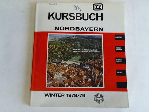 Deutsche Bundesbahn, Nrnberg. Gltig 1. Oktober 1978 bis 26. Mai 1979 - Kursbuch Nordbayern. Winter 1978/79. Gltig 1. Oktober 1978 bis 26. Mai 1979
