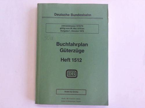 Deutsche Bundesbahn. Bundesbahndirektion Hannover. Gltig vom 28. Mai 1978 an (Heft 1512) - Buchfahrplan Gterzge. Heft 1512. Gltig vom 28. Mai 1978 an