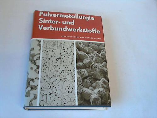 Schatt, Werner - Technische Universitt Dresden (Hrsg.) - Pulvermetallurgie, Sinter- und Verbundwerkstoffe