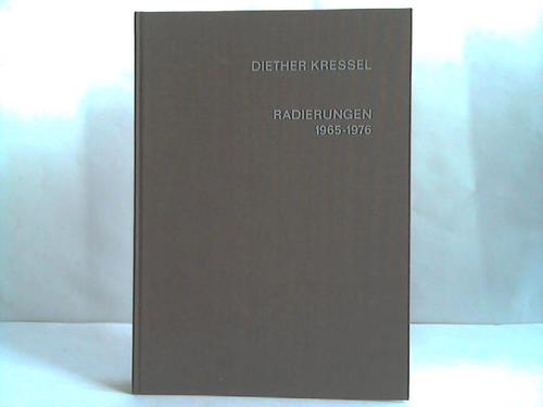 Kressel, Diether - Radierungen 1965-1976