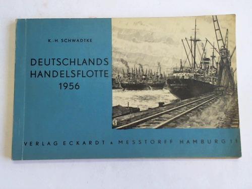 Schadtke, K.-H. - Deutschlands Handelflotte 1956