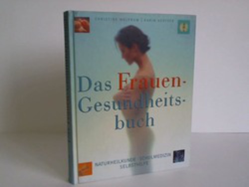 Wolfrum, C./Hertzer, K. - Das Frauen-gesundheitsbuch. Naturheilkunde, Schulmedizin, Selbsthilfe