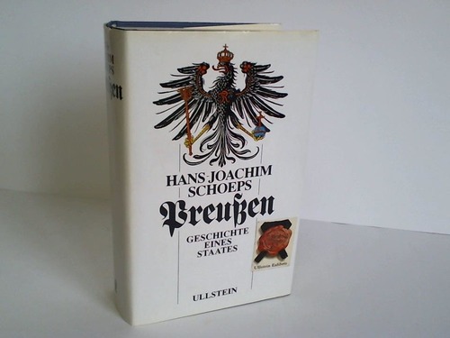 Schoeps, Hans-Joachim - Preuen. Geschichte eines Staates. Bilder und Zeugnisse