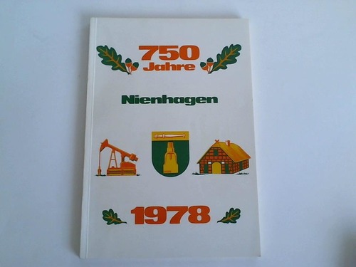 Nienhagen - Gemeinde Nienhagen (Hrsg.) - 750 Jahre Nienhagen 1978. Abhandlungen fr die Entwicklung einer Siedlung vom Hagendorf zur modernen Gemeinde
