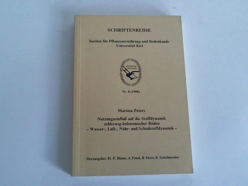 Peters, Martina - Nutzungseinflu auf die Stoffdynamik schleswig-holsteinischer Bden - Wasser-, Luft-, Nhr- und Schadstoffdynamik