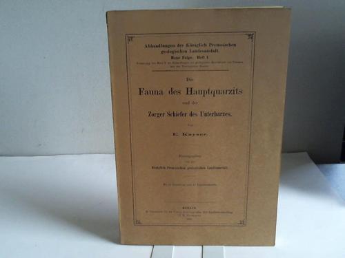 Kayser, E. - Die Fauna des Hauptquarzits und der Zorger Schiefer des Unterharzes