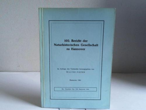Naturhistorische Gesellschaft Hannover - 105. Bericht der Naturhistorischen Gesellschaft zu Hannover