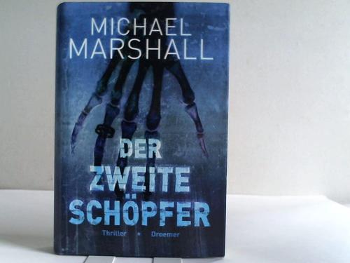 Marshall, Michael - Der zweite Schpfer. Thriller