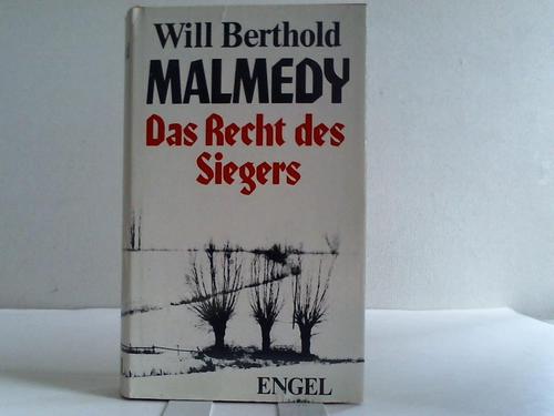 Berthold, Will - Malmedy - Das Recht des Siegers. Tatsachenbericht