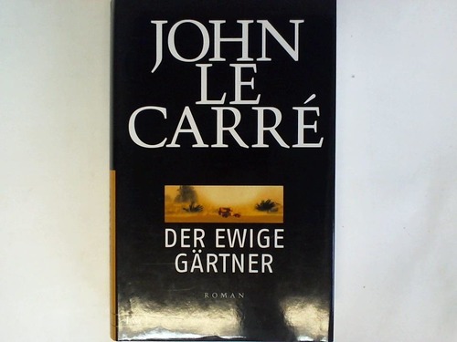 Carr, John le - Der ewige Grtner. Roman