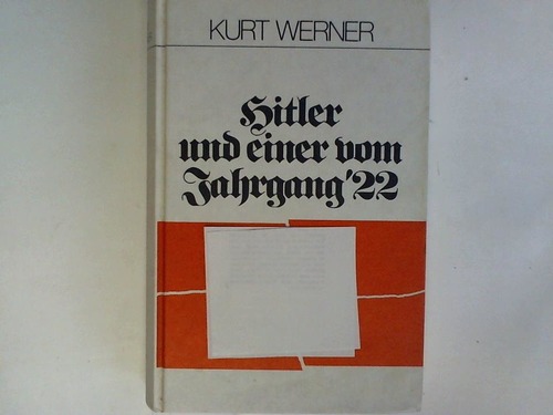 Werner, Kurt - Hitler und einer vom Jahrgang 22