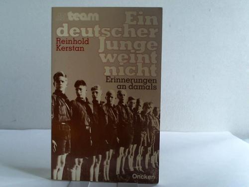Kerstan, Reinhold - Ein deutscher Junge weint nicht. Erinnerungen an damals