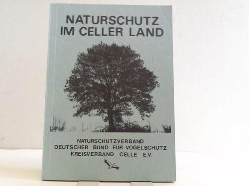 Naturschutzverband (Hrsg.) - Naturschutz im Celler Land