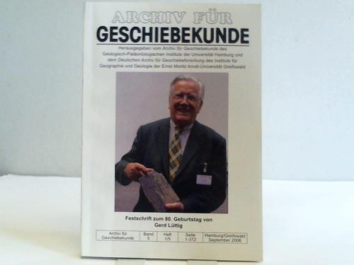 Archiv fr Geschiebekunde (Hrsg.) - Festschrift zum 80. Geburtstag von Gerd Lttig. Band 5, Heft 1/5