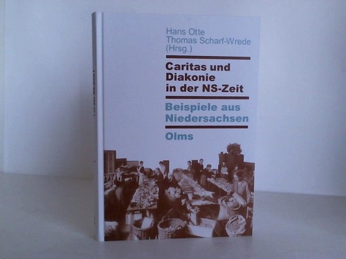 Otte, Hans / Scharf-Wrede, Thomas (Hrsg.) - Caritas und Diakonie in der NS-Zeit. Beispiele aus Niedersachsen