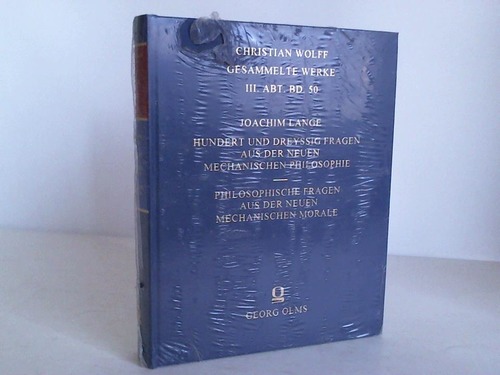 Lange, Joachim - Hundert und Dreyssig Fragen aus der neuen Mechanischen Philosophie. Philosophische Fragen aus der neuen Mechanischen Morale