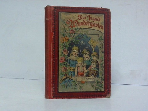 Reicher, K. / Goebel, F. / Zastrow, K. - Der Jugend Wundergarten. Allerlei Mrchen