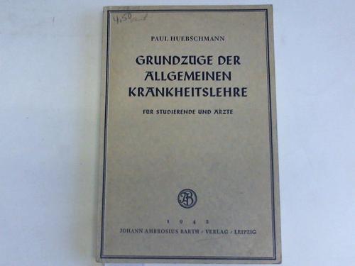 Huebschmann, Paul - Grundzge der allgemeinen Krankheitslehre. Fr Studierende und rzte