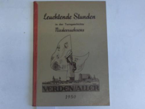 Verden - Wiesner, C. / Traue, C. - Leuchtende Stunden in der Turngeschichte Niedersachsens.  Das hohe Lied der niederschsischen Turner in der alten Stadt Verden