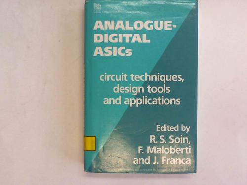 Soin, R.S./ Maloberti, F./ Franca, J. - Analogue-Digital ASICs. Circuit techniques, design tools and applications