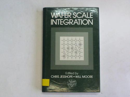 Jesshope, Chris/ Moore, Will - Wafer Scale Integration