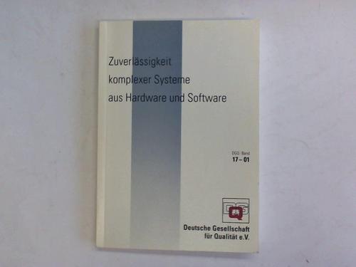 Deutsche Gesellschaft fr Qualitt e.V. - Zuverlssigkeit komplexer Systeme aus Hardware und Software