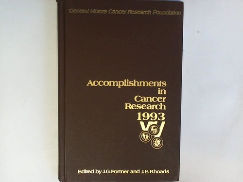 Fortner, Joseph / Rhoads, Jonathan E. - Accomplishments in Cancer Research 1993 Prize Year General Motors Cander Research Foundation
