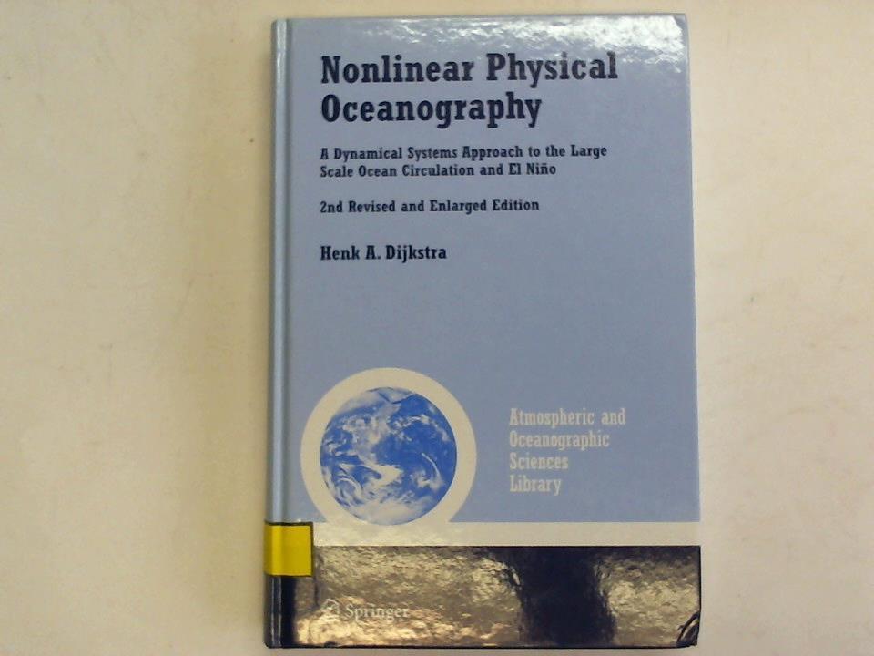 Nonlinear Physical Oceanography. A dynamical Systems Approach to the Large Scale Ocean Circulation and El Nino