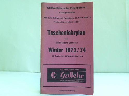 Sdwestdeutsche Eisenbahnen AG (Hrsg.9 - Taschenfahrplan der Mittelbadischen Eisebahn. Winter 1973/74. 30. September 1973 bis 25. Mai 1974