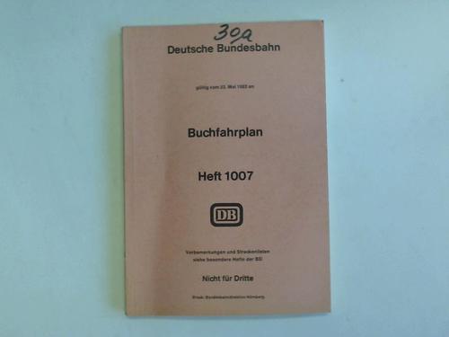 Deutsche Bundesbahn. Bundesbahndirektion Nrnberg. Gltig vom 23. Mai 1982 an (Heft 1007) - Buchfahrplan. Heft 1007.  Gltig vom 23. Mai 1982 an