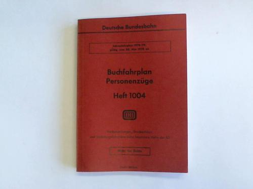 Deutsche Bundesbahn. Bundesbahndirektion Hamburg. Gltig vom 28. Mai 1978 an (Heft 1004) - Jahresfahrplan 1978/79 gltig vom 28. Mai 1978 an. Buchfahrplan Personenzge. Heft 1004