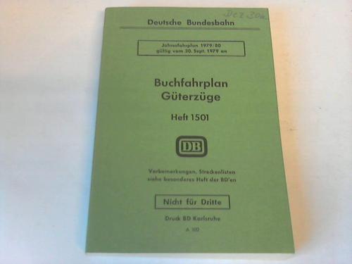 Deutsche Bundesbahn. Heft 1501. Gltig vom 30. Sept. 1979 an - Buchfahrplan. Gterzge. Jahresfahrplan 1979/80, gltig vom 30. September 1979 an