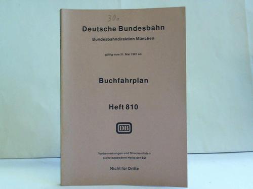 Deutsche Bundesbahn. Bundesbahndirektion Mnchen. Heft 810 gltig vom 31. Mai 1981 an - Buchfahrplan. Hefft 810, gltig vom 31. Mai 1981 an