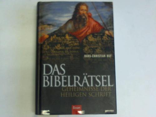 Huf, Hans-Christian (Hrsg.) - Das Bibelrtsel. Geheimnisse der heiligen Schrift