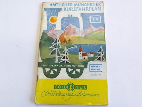 Deutsche Bundesbahn. Bundesbahndirektion Mnchen, (Hrsg.) - Amtlicher Mnchener Kurzfahrplan. Winter 1967/68. 24.9.1967 bis 25.5.1968
