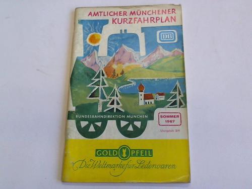 Deutsche Bundesbahn. Bundesbahndirektion Mnchen (Hrsg.) - Amtlicher Mnchener Kurzfahrplan. Sommer 1967. 28.5.1967 bis 23.9.1967