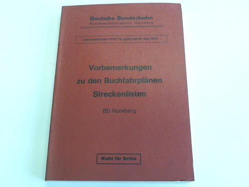 Deutsche Bundesbahn. Bundesbahndirektion Nrnberg - Vorbemerkungen zu den Buchfahrplnen. Streckenlisten. BD Nrnberg. Jahresfahrplan 1978/79, gltig ab 28. Mai 1978
