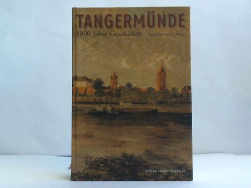 Brckner, Sigrid (Hrsg.) - Tangermnde. 1000 Jahre Geschichte